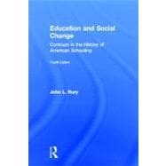Education and Social Change: Contours in the History of American Schooling