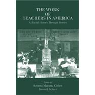 The Work of Teachers in America: A Social History Through Stories