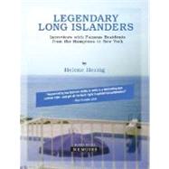 Legendary Long Islanders : Interviews with Famous Residents from the Hamptons to New York