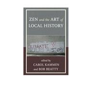 Zen and the Art of Local History,9781442226906