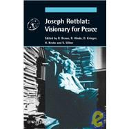 Joseph Rotblat Visionary for Peace