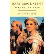 Mary Magdalene: Beyond the Myth