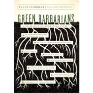 Green Barbarians : Live Bravely on Your Home Planet