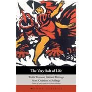 The Very Salt of Life Welsh Women's Political Writings from Chartism to Suffrage