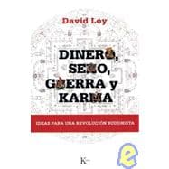 Dinero, sexo, guerra y karma Ideas para una revolución buddhista