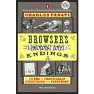 The Browser's Book of Endings The End of Practically Everything and Everybody
