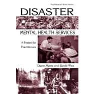 Disasters in the Mental Health Service : Primer for Practitioners