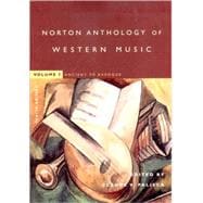 Norton Anthology of Western Music, Vol 1 Ancient to Baroque