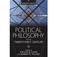 Political Philosophy in the Twenty-First Century: Essential Essays