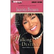 Walking in Your Destiny: How to Receive Your Spiritual Inheritance Now: Library Edition