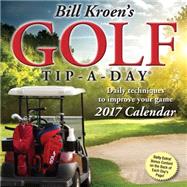Bill Kroen's Golf Tip-a-Day 2017 Day-to-Day Calendar