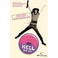 Revolution for the Hell of It The Book That Earned Abbie Hoffman a Five-Year Prison Term at the Chicago Conspiracy Trial