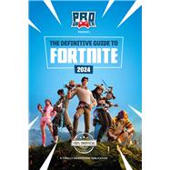 The Definitive Guide to Fortnite (2024)