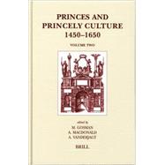 Princes And Princely Culture 1450-1650