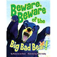 Beware, Beware of the Big Bad Bear!