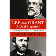 Lee and Grant A Dual Biography