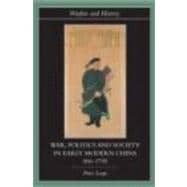 War, Politics and Society in Early Modern China, 900û1795