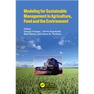 Modeling for Sustainable Management in Agriculture, Food and the Environment