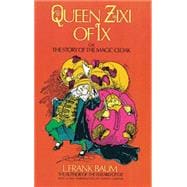 Queen Zixi of Ix or the Story of the Magic Cloak