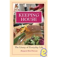 Keeping House : The Litany of Everyday Life