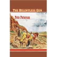 The Relentless Gun