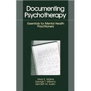 Documenting Psychotherapy Essentials for Mental Health Practitioners