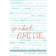 Go Ahead, Ask Me.