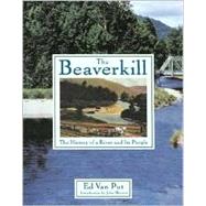 The Beaverkill; The History of a River and its People