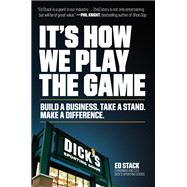 It's How We Play the Game Build a Business. Take a Stand. Make a Difference.