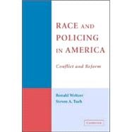 Race and Policing in America: Conflict and Reform
