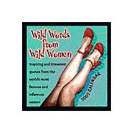 Wild Words from Wild Women 2002 Calendar