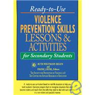 Ready-to-Use Violence Prevention Skills Lessons and Activities for Secondary Students