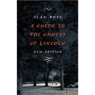 A Guide to the Ghosts of Lincoln