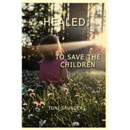 Healed To Save the Children