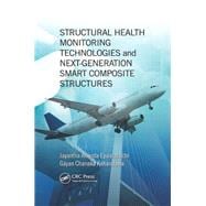 Structural Health Monitoring Technologies and Next-Generation Smart Composite Structures