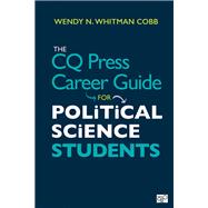 The Cq Press Career Guide for Political Science Students