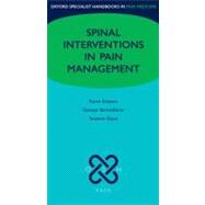 Spinal Interventions in Pain Management