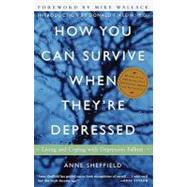 How You Can Survive When They're Depressed: Living and Coping With Depression Fallout