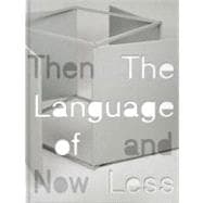 The Language of Less, Then and Now