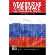 Weaponizing Cyberspace: Inside Russia's Hostile Activities