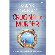 Cruising to Murder A smart, witty and engaging cozy crime novel
