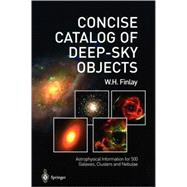 Concise Catalog of Deep-Sky Objects: Astrophysical Information for 500 Galaxies, Clusters, and Nebulae