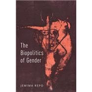 The Biopolitics of Gender