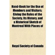 Hand-book for the Use of Members and Visitors