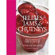 Jellies, Jams and Chutneys : Preserving the Harvest