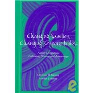 Changing Families, Changing Responsibilities : Family Obligations Following Divorce and Remarriage