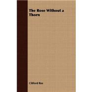 The Rose Without a Thorn
