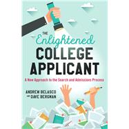 The Enlightened College Applicant A New Approach to the Search and Admissions Process