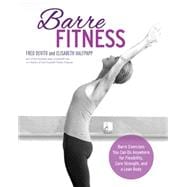 Barre Fitness Barre Exercises You Can Do Anywhere for Flexibility, Core Strength, and a Lean Body