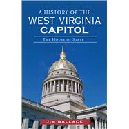 A History of the West Virginia Capitol